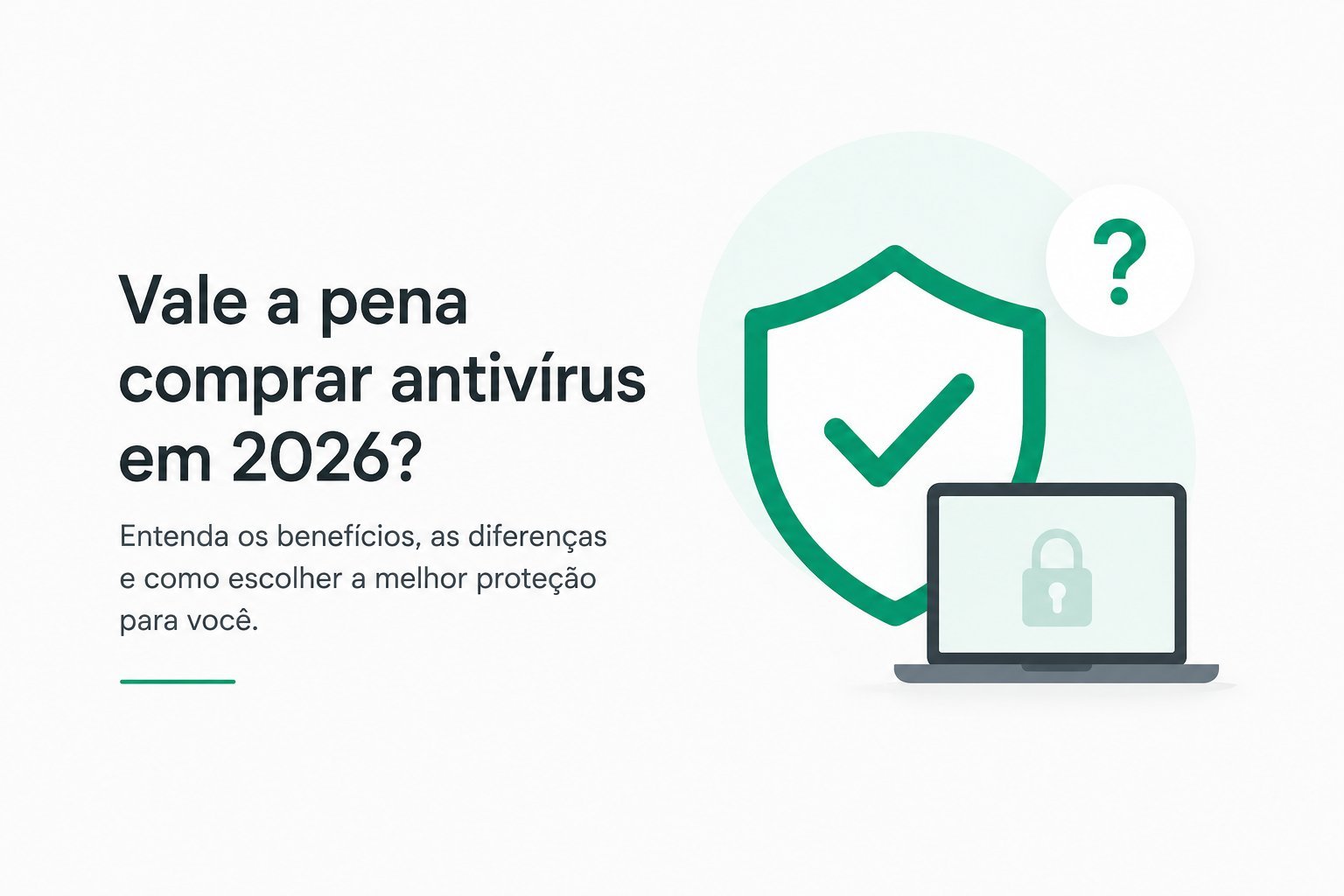 Vale a pena comprar antivírus em 2026? Entenda os benefícios, as diferenças e como escolher a melhor proteção para você
